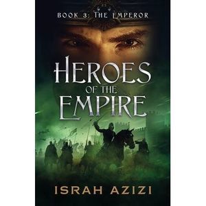 Heroes of the Empire Book 3: The Emperor -- Israh Azizi